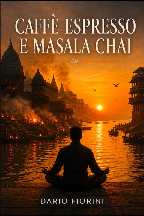 Libro Caffè espresso e masala chai Dario Fiorini