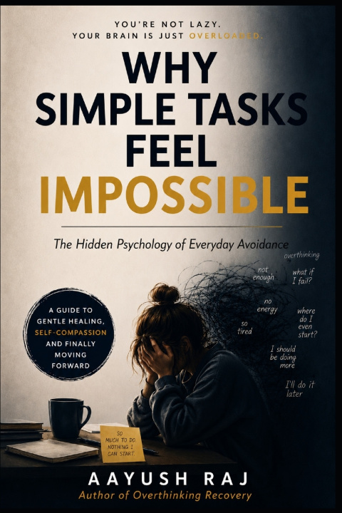 Kniha Why Simple Tasks Feel Impossible Aayush Raj