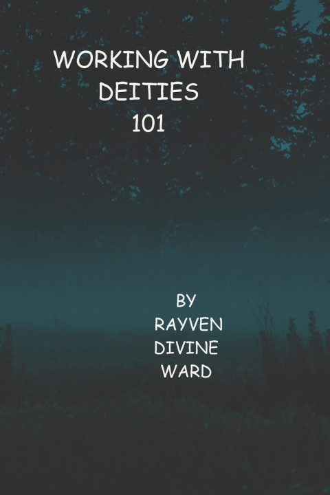 Knjiga Working With Dieties 101 Rayven Divine Ward