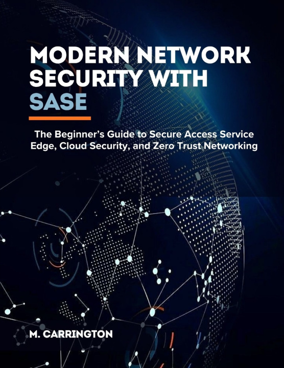 Kniha Modern Network Security with SASE Miles Carrington