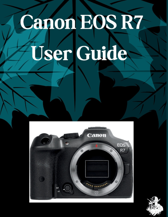 Kniha Canon EOS R7 User Guide Judith D. Lewis