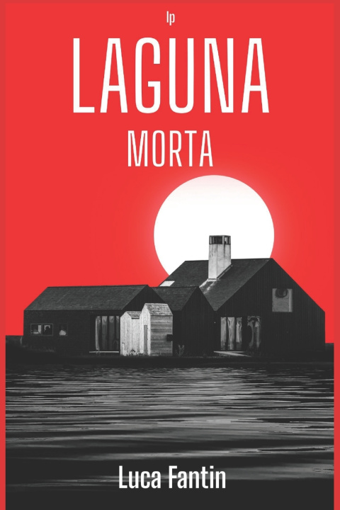 Knjiga LAGUNA MORTA Luca Fantin