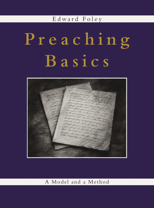Kniha Preaching Basics Edward Foley