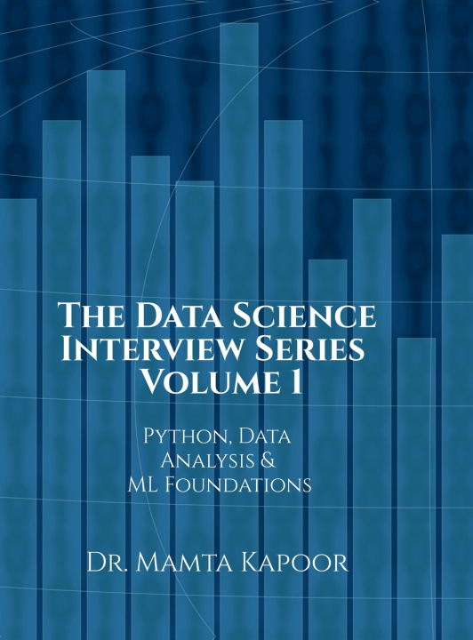 Carte The Data Science Interview Series - Volume 1 Dr. Mamta Kapoor