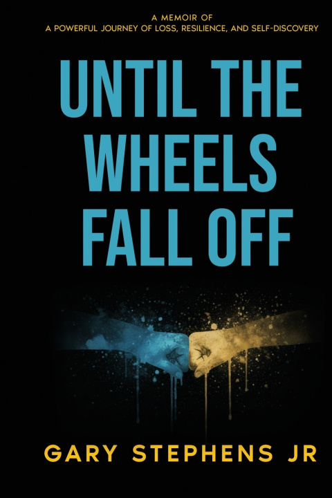 Kniha UNTIL THE WHEELS FALL OFF Gary Stephens