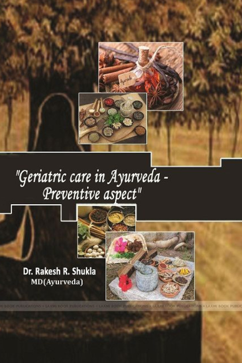 Kniha Geriatric Care in Ayurveda - Preventive Aspect Dr. Rakesh Shukla