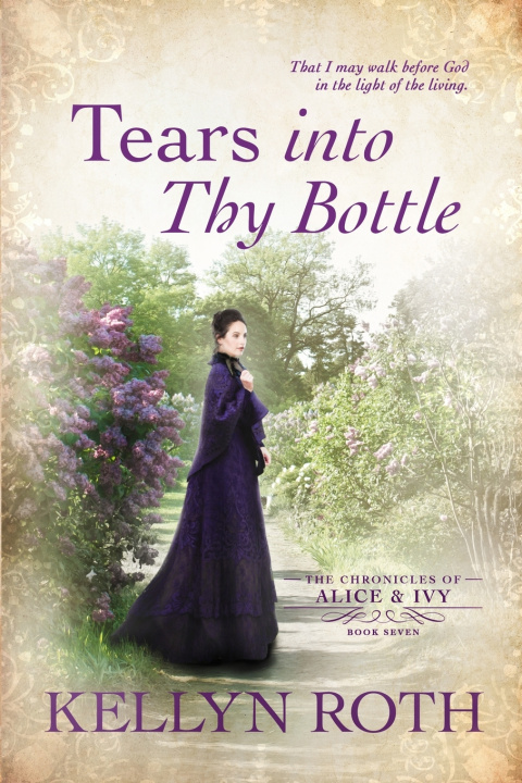 Knjiga Tears into Thy Bottle Kellyn Roth