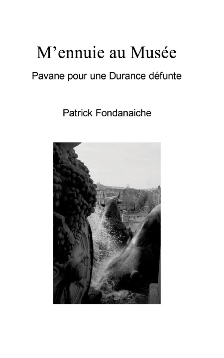 Knjiga M'ennuie au Musée Patrick Fondanaiche