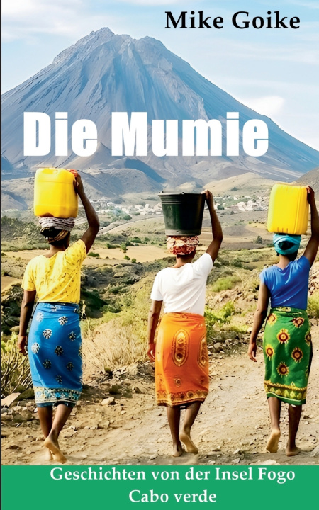 Kniha Die Mumie Michael Goike