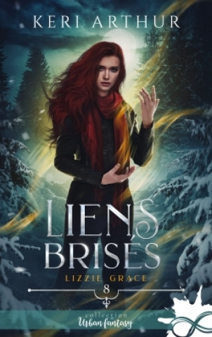 Kniha Liens brisés Keri Arthur