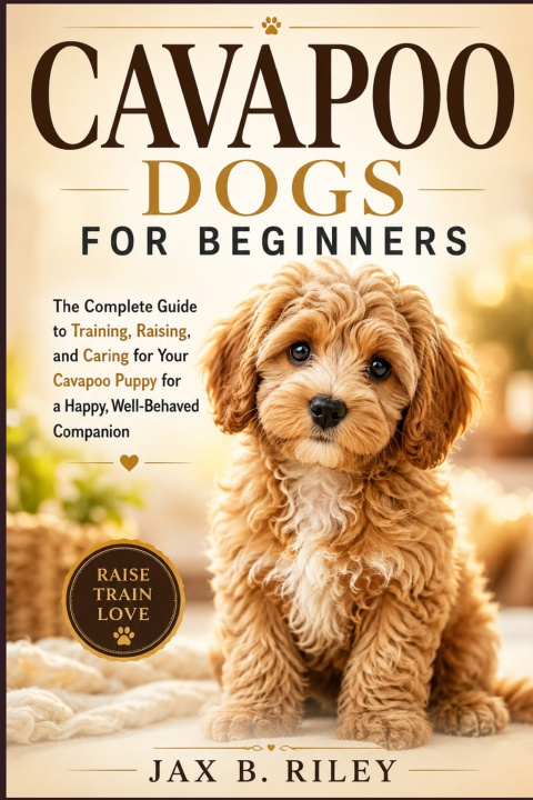 Kniha CAVAPOO DOGS FOR BEGINNERS Jax B. Riley