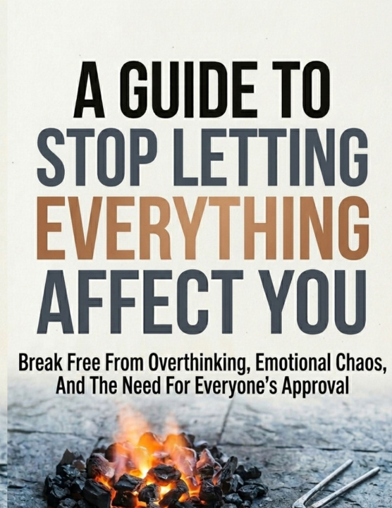 Kniha A GUIDE TO STOP LETTING EVERYTHING AFFECT Lyle D. Conyers