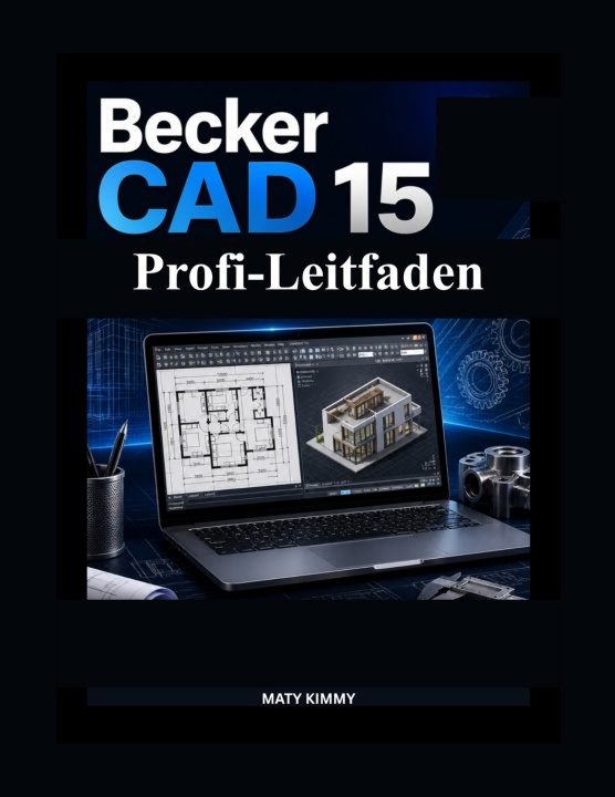 Buch BeckerCAD 15 Profi-Leitfaden MATY KIMMY