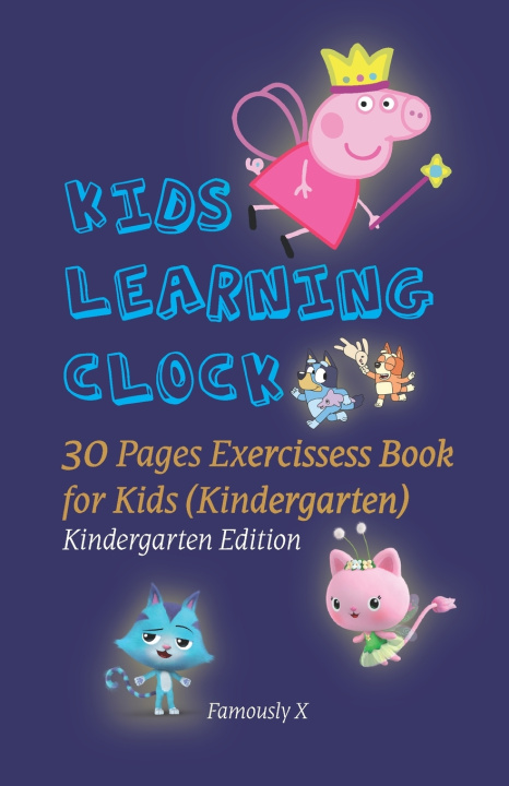Kniha Kids Learning Clock - 30 Pages Exercise Book for Kids (Kindergarten) Famously X