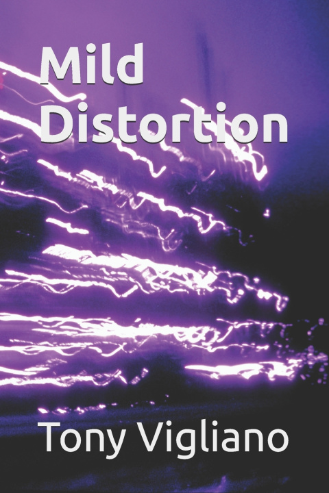 Knjiga Mild Distortion Tony Vigliano