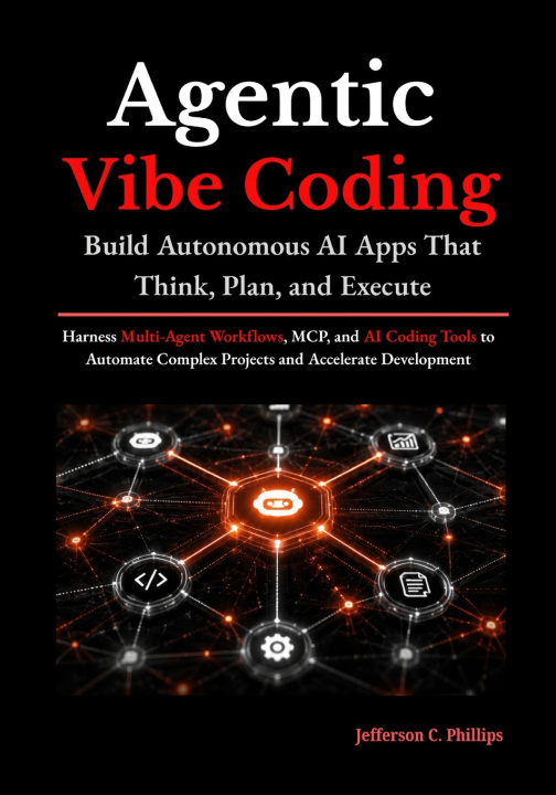 Knjiga Agentic Vibe Coding Jefferson C Phillips