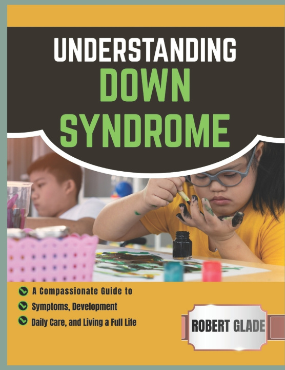 Kniha UNDERSTANDING DOWN SYNDROME ROBERT GLADE