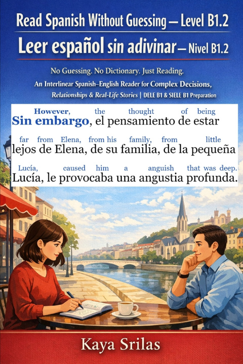 Libro Read Spanish Without Guessing - Level B1.2 / Leer español sin adivinar - Nivel B1.2 Kaya Srilas