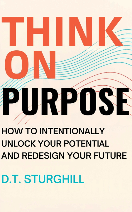 Kniha Think On Purpose D.T. Sturghill