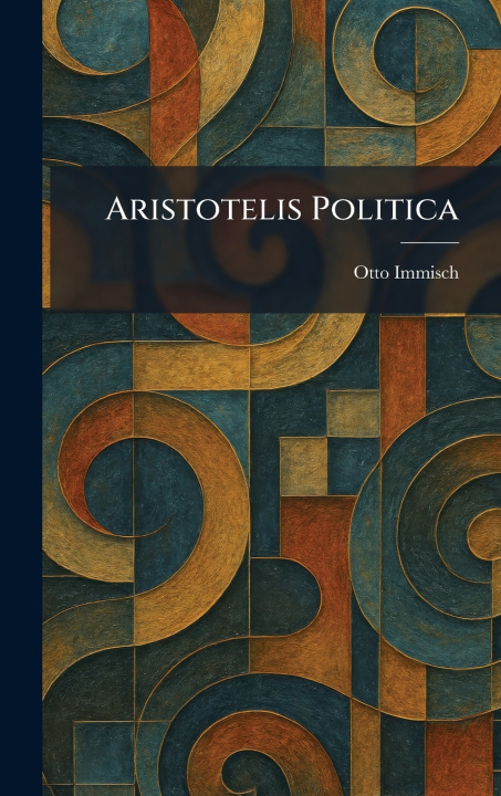 Kniha Aristotelis Politica Otto Immisch