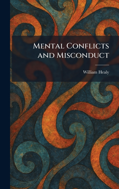 Kniha Mental Conflicts and Misconduct William Healy