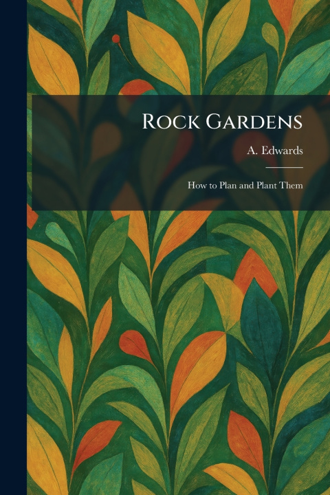 Kniha Rock Gardens A. Edwards