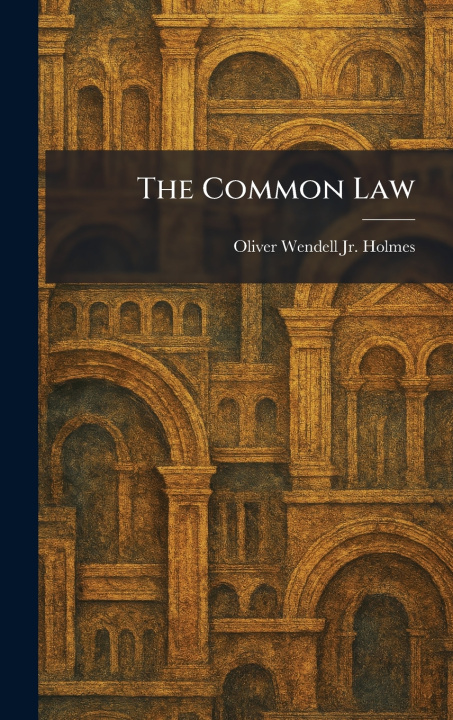 Knjiga The Common Law Oliver Wendell Jr. Holmes
