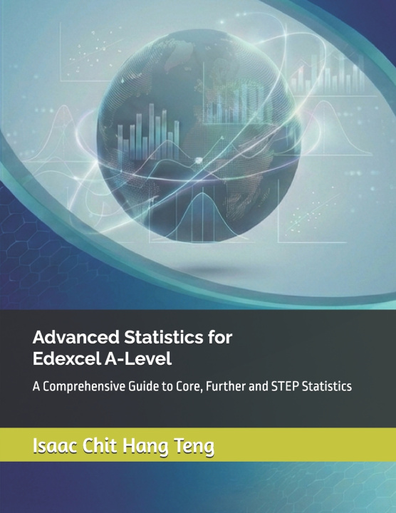 Kniha Advanced Statistics for Edexcel A-Level Isaac Chit Hang Teng