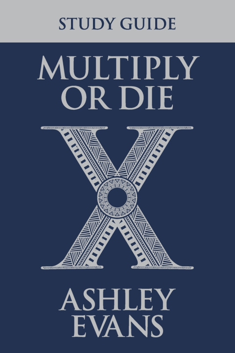 Kniha Multiply or Die Study Guide Ashley Evans