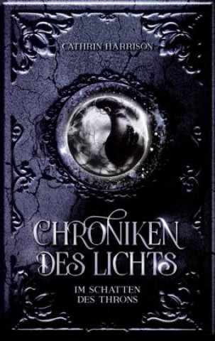 Knjiga Chroniken des Lichts - Dark Fantasy Trilogie Cathrin Harrison
