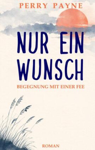 Kniha Nur ein Wunsch Perry Payne