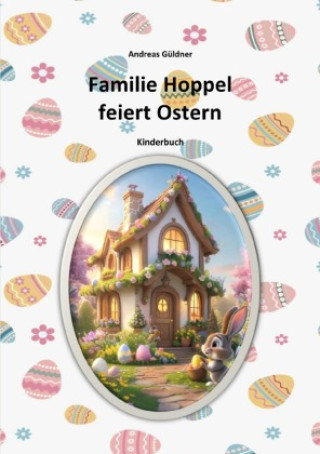 Kniha Familie Hoppel feiert Ostern Andreas Güldner