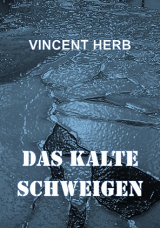 Kniha Das kalte Schweigen Vincent Herb