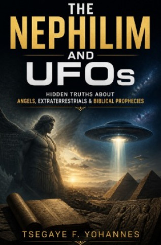 Kniha The Nephilim and UFOs TSEGAYE F. YOHANNES