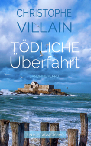 Knjiga Sandrine Perrot - Tödliche Überfahrt Christophe Villain