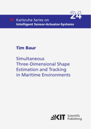 Kniha Simultaneous Three-Dimensional Shape Estimation and Tracking in Maritime Environments Tim Baur