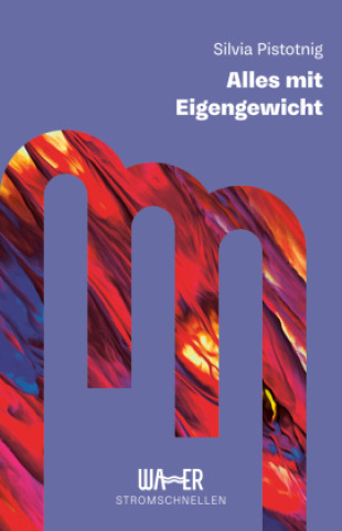 Kniha Alles mit Eigengewicht Silvia Pistotnig