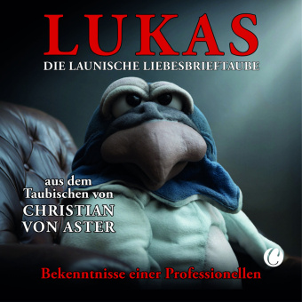 Kniha LUKAS. Die launische Liebesbrieftaube Christian von Aster