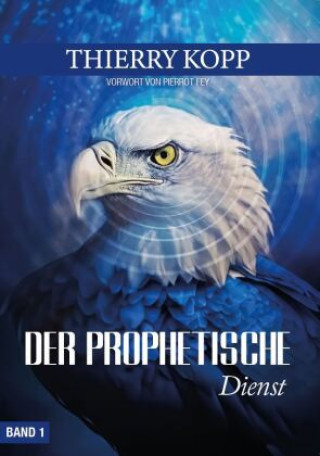 Book Der Prophetische Dienst Thierry Kopp