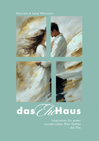 Kniha Das Ehehaus Lena & Heinrich Weimann