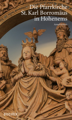 Knjiga DIE PFARRKIRCHE ST. KARL BORROMAUS IN HOHENEMS Arnulf Häfele