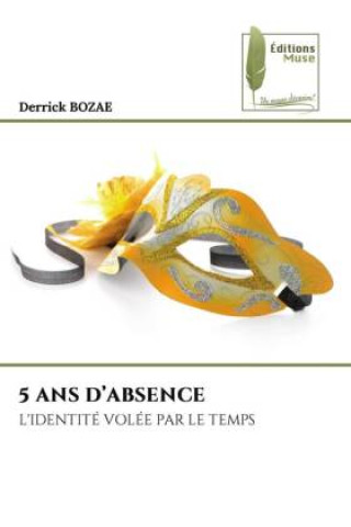 Buch 5 ANS D'ABSENCE Derrick BOZAE