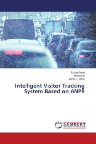 Knjiga Intelligent Visitor Tracking System Based on ANPR Rutuja Gavai