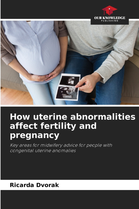 Carte How uterine abnormalities affect fertility and pregnancy Ricarda Dvorak