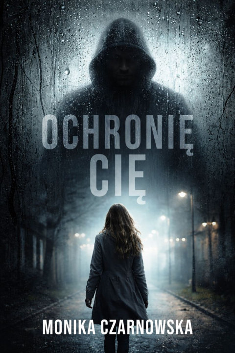 Libro Ochronię cię Monika Czarnowska
