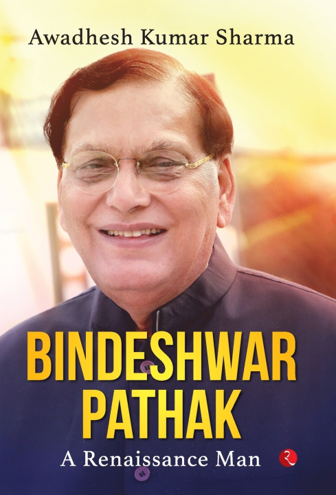 Knjiga BINDESHWAR PATHAK A Renaissance Man Awadhesh Kumar Sharma