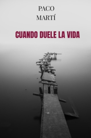 Kniha Cuando duele la vida Paco Martí
