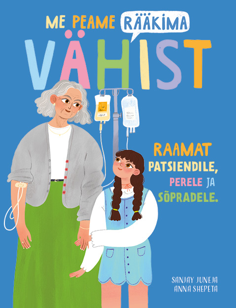 Kniha Me peame rääkima vähist. Raamat patsiendile, perele ja sõpradele 