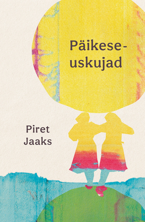 Knjiga Päikeseuskujad Piret jaaks