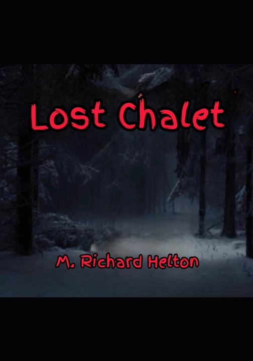 Kniha Lost Chalet M Richard Helton